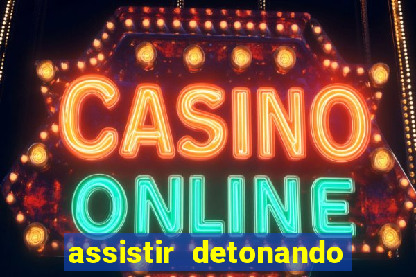 assistir detonando em barcelona dublado online